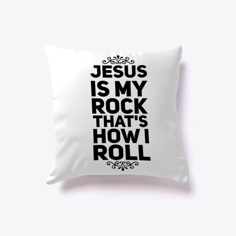 Jesus Is My Rock That's How I Roll