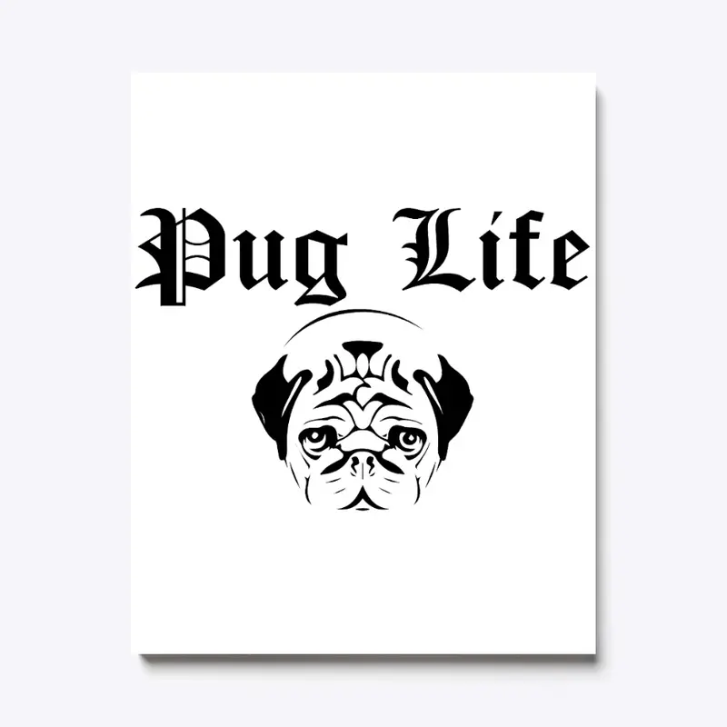 Pug Life- Canvas